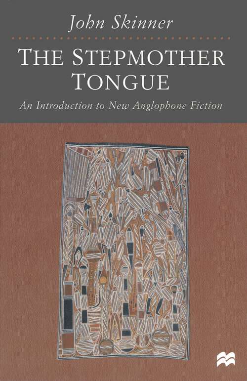 Book cover of The Stepmother Tongue: An Introduction to New Anglophone Fiction (1st ed. 1998)