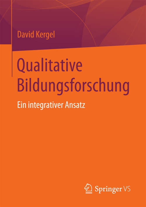 Book cover of Qualitative Bildungsforschung: Ein integrativer Ansatz