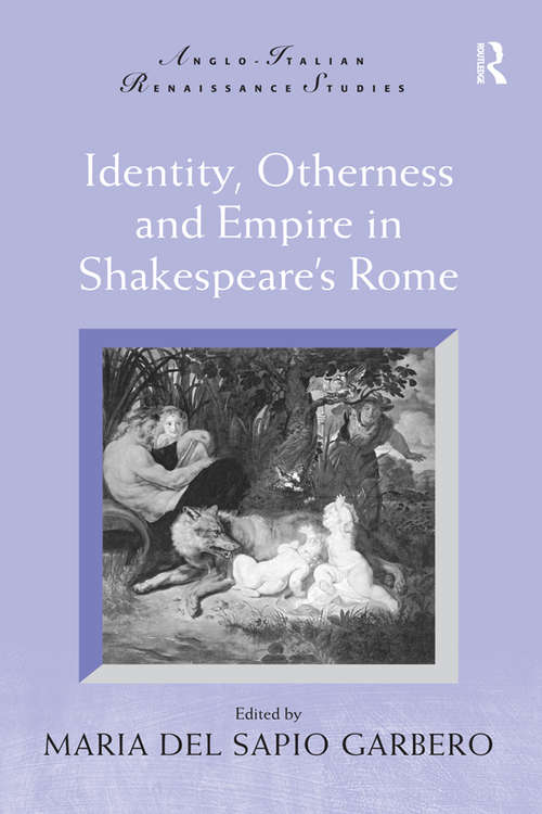 Book cover of Identity, Otherness and Empire in Shakespeare's Rome (Anglo-Italian Renaissance Studies)