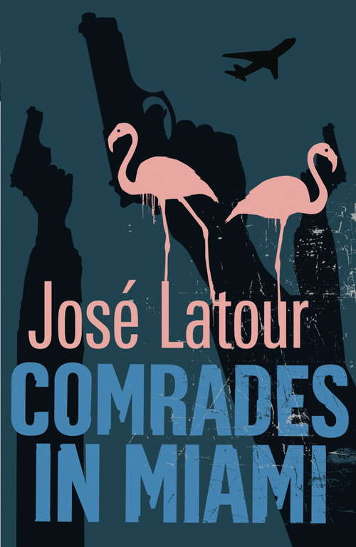 Book cover of Comrades in Miami: A Novel