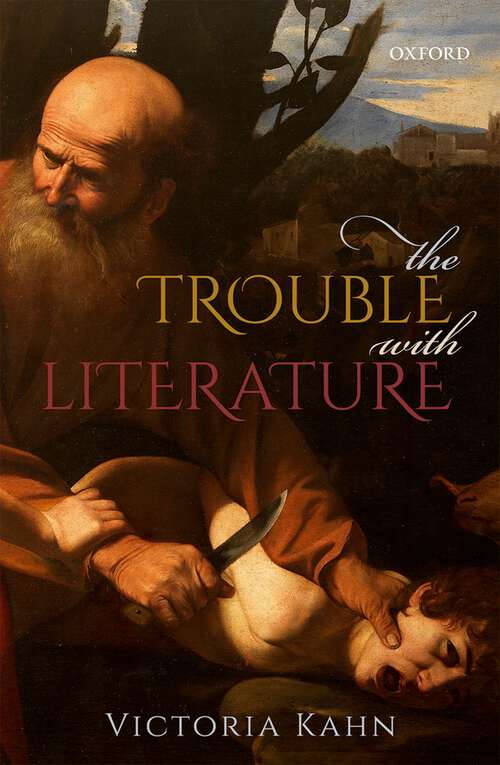 Book cover of The Trouble with Literature (Clarendon Lectures in English)