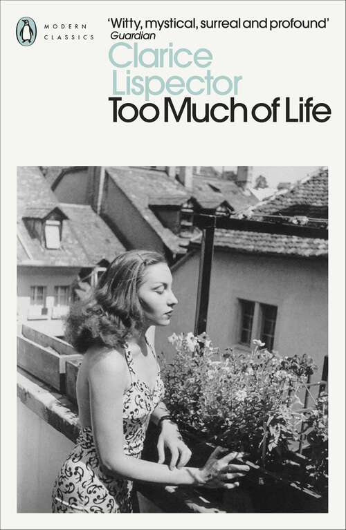 Book cover of Too Much of Life: Complete Chronicles (Penguin Modern Classics)