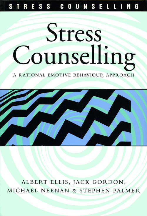 Book cover of Stress Counselling: A Rational Emotive Behaviour Approach (First Edition) (Stress Counselling)