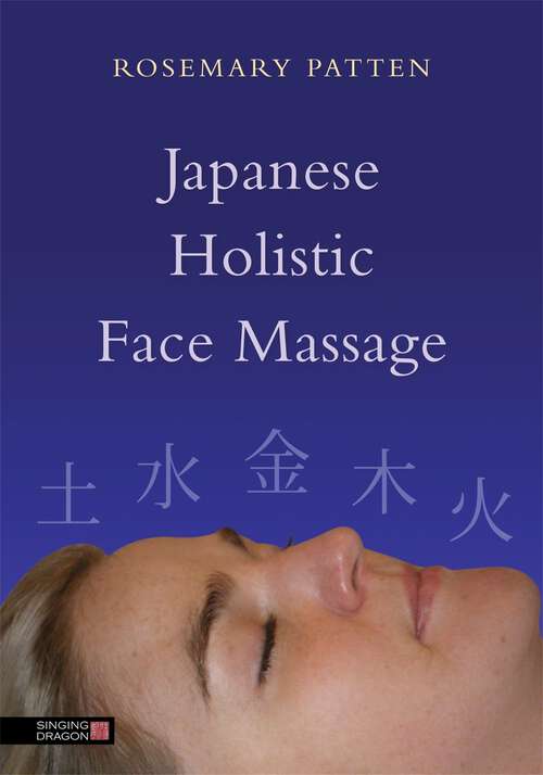 Book cover of Japanese Holistic Face Massage