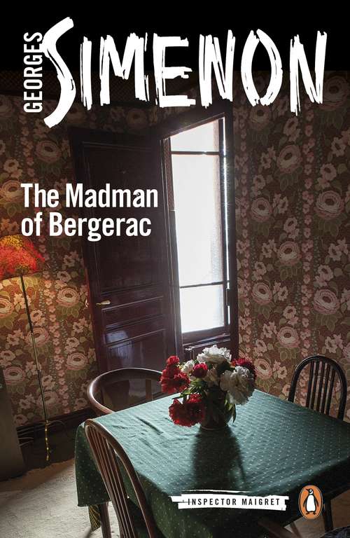 Book cover of The Madman of Bergerac: Inspector Maigret #15 (Inspector Maigret #15)