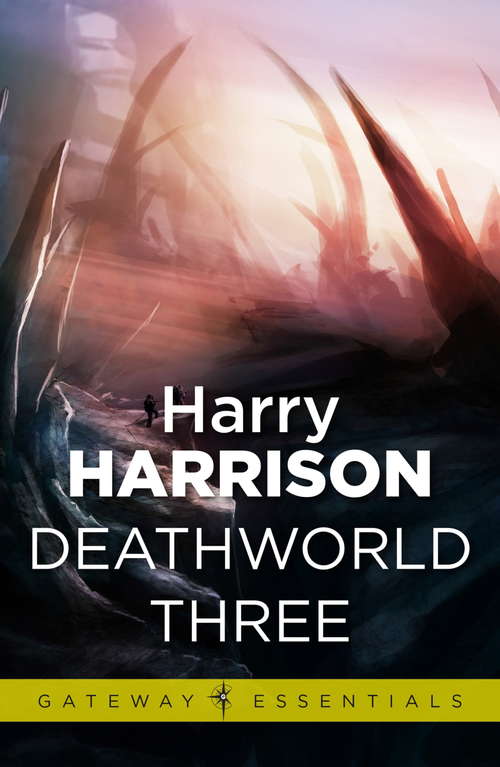 Book cover of Deathworld Three: Deathworld Book 3 (Gateway Essentials: Bk. 3)
