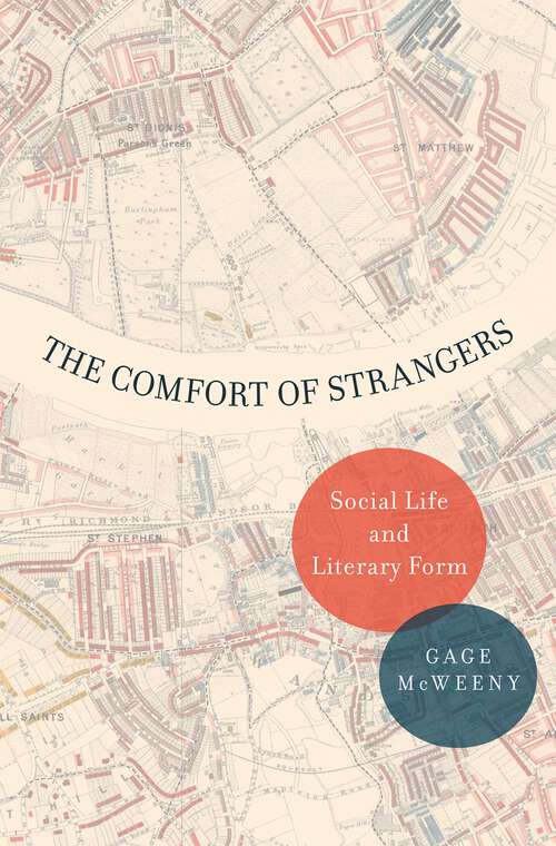 Book cover of The Comfort of Strangers: Social Life and Literary Form