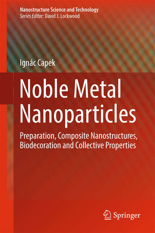 Book cover of Noble Metal Nanoparticles: Preparation, Composite Nanostructures, Biodecoration and Collective Properties (Nanostructure Science and Technology)