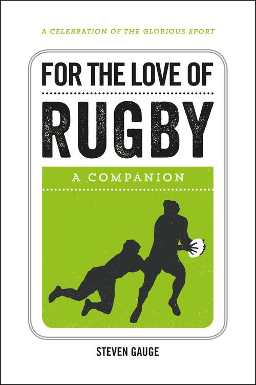 Book cover of For the Love of Rugby: A Companion