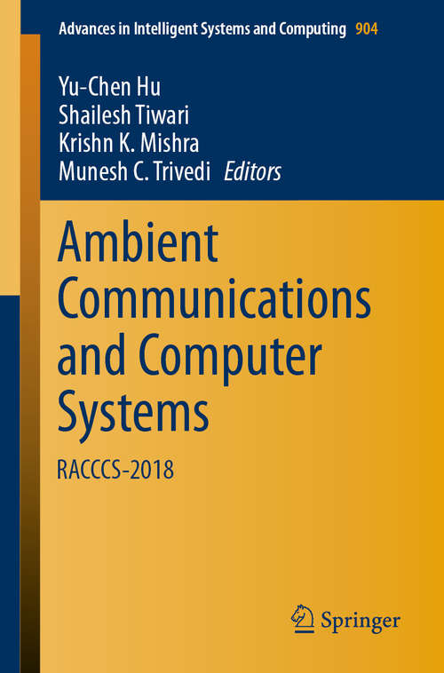 Book cover of Ambient Communications and Computer Systems: RACCCS-2018 (1st ed. 2019) (Advances in Intelligent Systems and Computing #904)