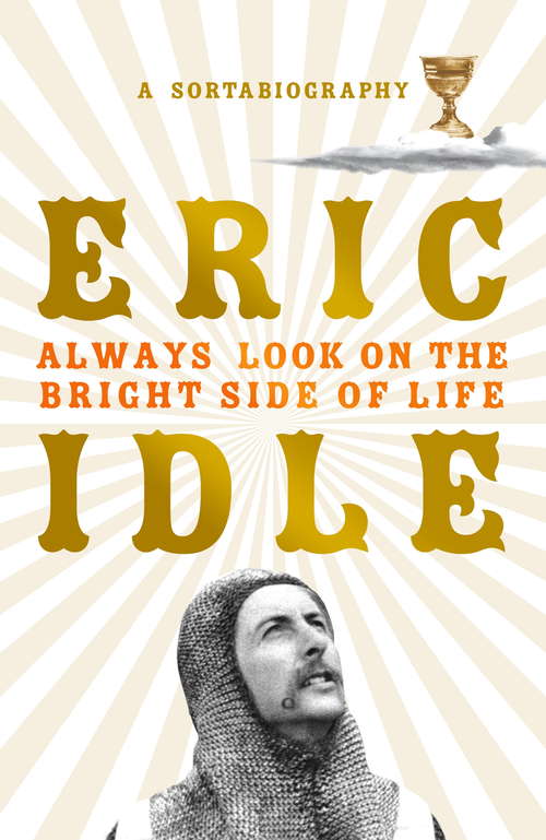 Book cover of Always Look on the Bright Side of Life: A Sortabiography