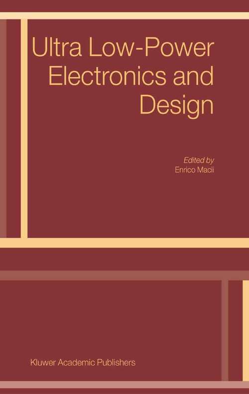 Book cover of Ultra Low-Power Electronics and Design (2004) (Solid Mechanics And Its Applications Ser.)