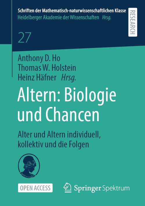 Book cover of Altern: Alter und Altern individuell, kollektiv und die Folgen (1. Aufl. 2022) (Schriften der Mathematisch-naturwissenschaftlichen Klasse #27)