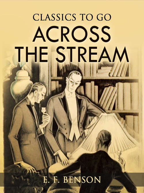 Book cover of Across the Stream (Classics To Go)