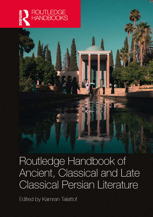 Book cover of Routledge Handbook of Ancient, Classical and Late Classical Persian Literature