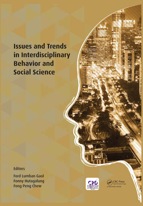 Book cover of Issues and Trends in Interdisciplinary Behavior and Social Science: Proceedings of the 6th International Congress on Interdisciplinary Behavior and Social Sciences (ICIBSoS 2017), July 22-23, 2017, Bali, Indonesia