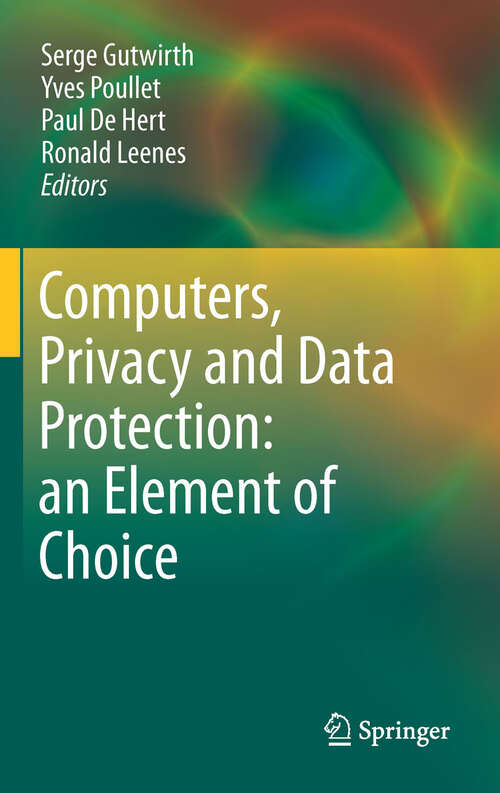 Book cover of Computers, Privacy and Data Protection: an Element of Choice (2011)