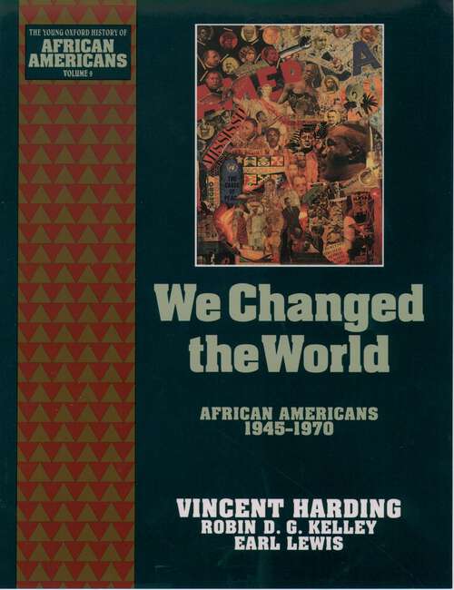 Book cover of We Changed the World: African Americans 1945-1970 (The Young Oxford History of African Americans: Volume 9)
