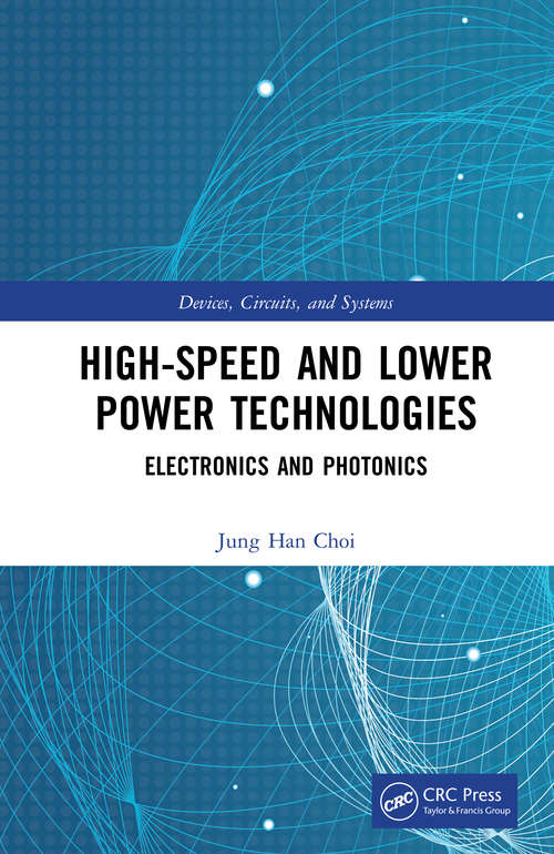 Book cover of High-Speed and Lower Power Technologies: Electronics and Photonics (Devices, Circuits, and Systems)
