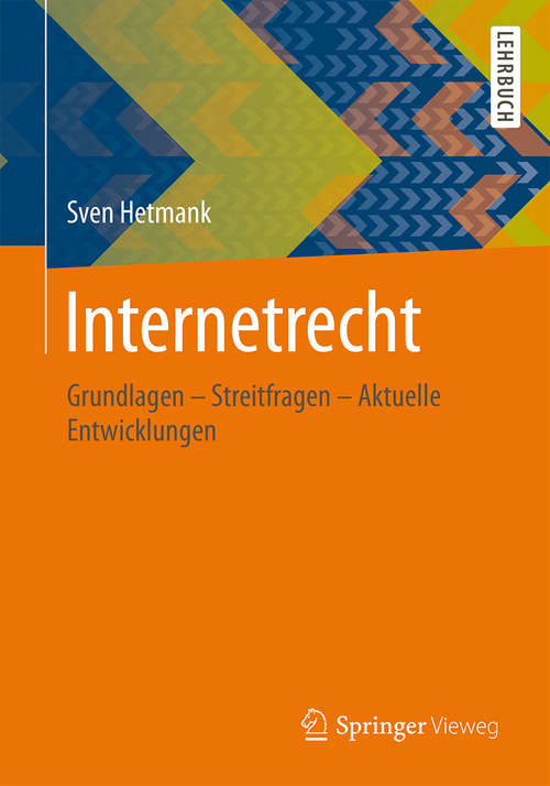 Book cover of Internetrecht: Grundlagen - Streitfragen - Aktuelle Entwicklungen (1. Aufl. 2016)