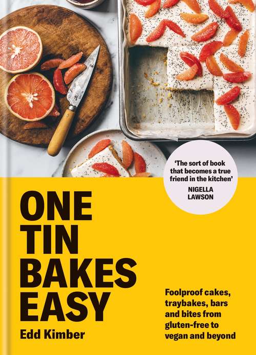 Book cover of One Tin Bakes Easy: Foolproof cakes, traybakes, bars and bites from gluten-free to vegan and beyond