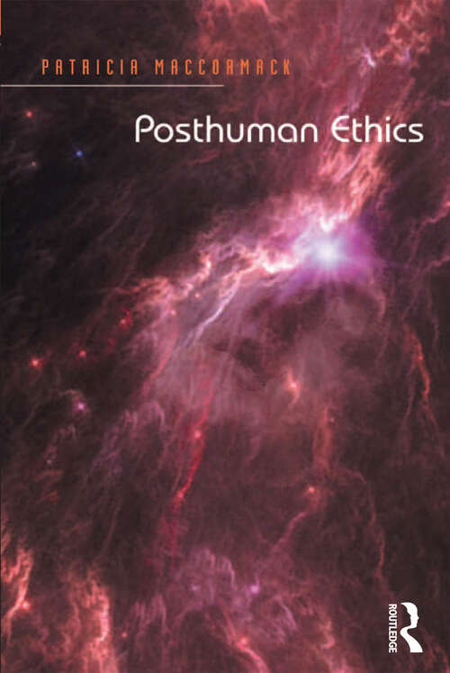 Book cover of Posthuman Ethics: Embodiment and Cultural Theory