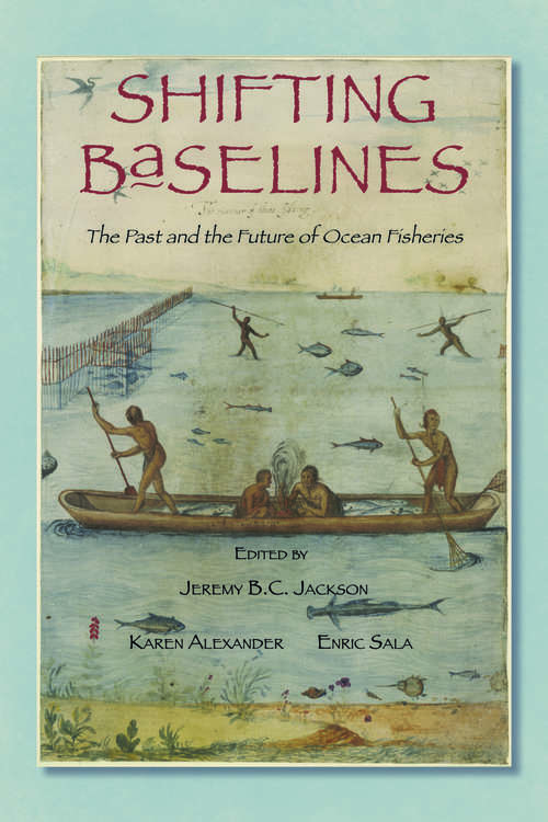 Book cover of Shifting Baselines: The Past and the Future of Ocean Fisheries (2011)