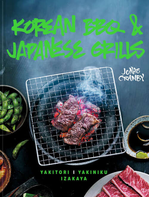 Book cover of Korean BBQ & Japanese Grills: Yakitori, Yakiniku, Izakaya (ePub edition)