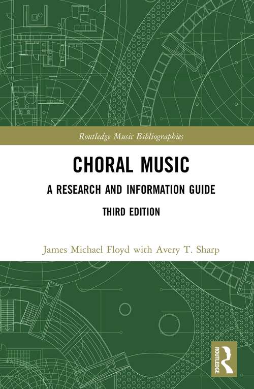 Book cover of Choral Music: A Research and Information Guide (3) (Routledge Music Bibliographies)