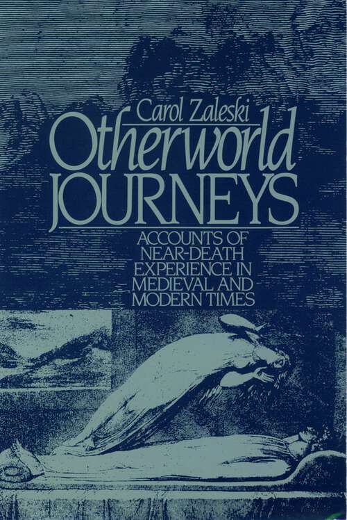 Book cover of Otherworld Journeys: Accounts of Near-Death Experience in Medieval and Modern Times