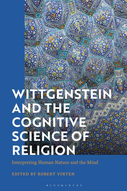 Book cover of Wittgenstein and the Cognitive Science of Religion: Interpreting Human Nature And The Mind