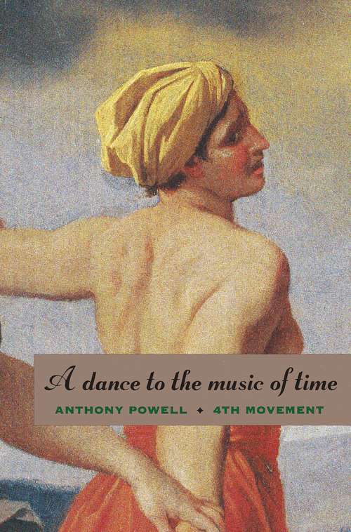 Book cover of A Dance to the Music of Time: Fourth Movement (A\dance To The Music Of Time Ser.: Vol. 3)