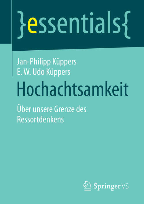 Book cover of Hochachtsamkeit: Über unsere Grenze des Ressortdenkens (1. Aufl. 2016) (essentials)