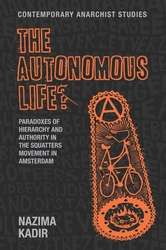Book cover of The autonomous life?: Paradoxes of hierarchy and authority in the squatters movement in Amsterdam (PDF)