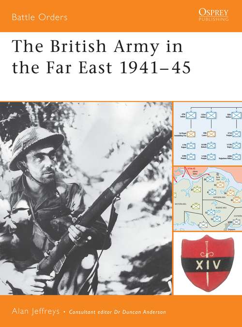 Book cover of The British Army in the Far East 1941–45 (Battle Orders #13)