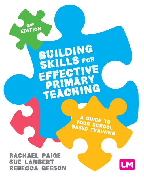 Book cover of Building Skills for Effective Primary Teaching: A guide to your school based training (Second Edition)