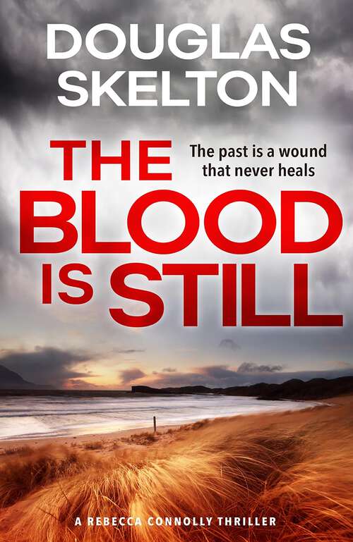 Book cover of The Blood is Still: A Rebecca Connolly Thriller - 'If you don't know Skelton, now's the time' - Ian Rankin (The Rebecca Connolly Mysteries #2)