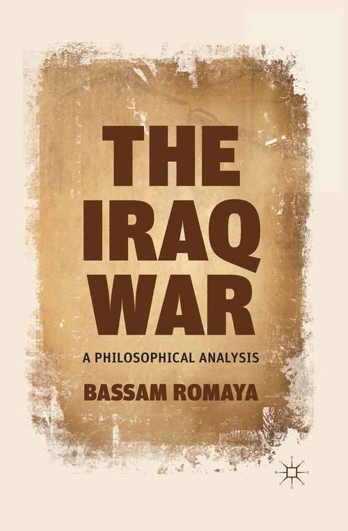 Book cover of The Iraq War: A Philosophical Analysis (2012)