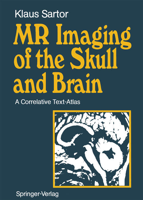 Book cover of MR Imaging of the Skull and Brain: A Correlative Text-Atlas (1992)