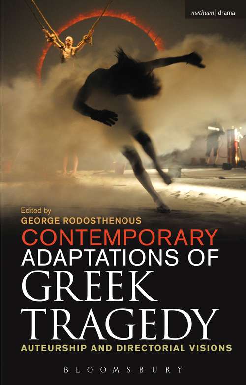 Book cover of Contemporary Adaptations of Greek Tragedy: Auteurship and Directorial Visions