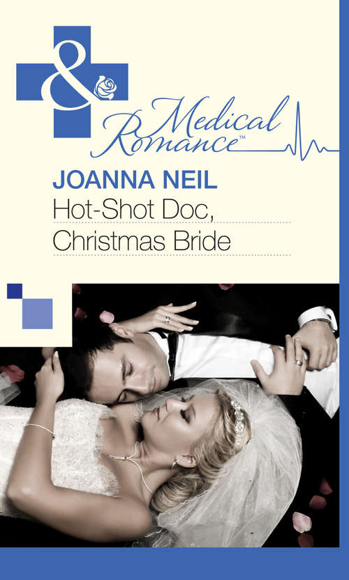 Book cover of Hot-Shot Doc, Christmas Bride (ePub First edition) (Mills And Boon Medical Ser.)