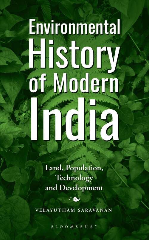Book cover of Environmental History of Modern India: Land, Population, Technology and Development