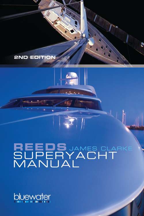 Book cover of Reeds Superyacht Manual: Published in Association with Bluewater Training (2)