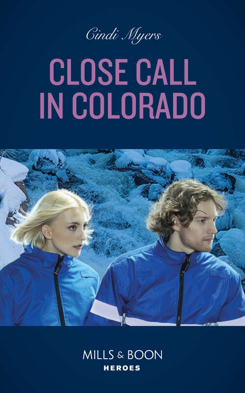 Book cover of Close Call In Colorado (ePub edition) (Eagle Mountain Search and Rescue #4)