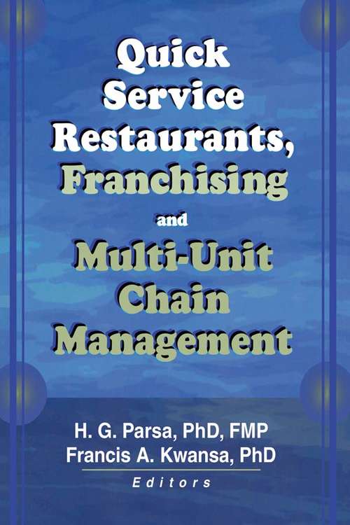Book cover of Quick Service Restaurants, Franchising, and Multi-Unit Chain Management