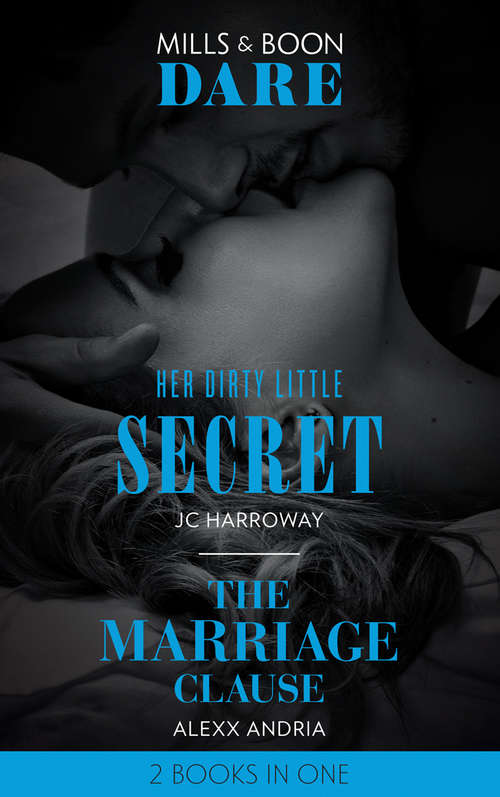 Book cover of Her Dirty Little Secret / The Marriage Clause: Her Dirty Little Secret / The Marriage Clause (dirty Sexy Rich) (ePub edition) (Mills And Boon Dare Ser.)