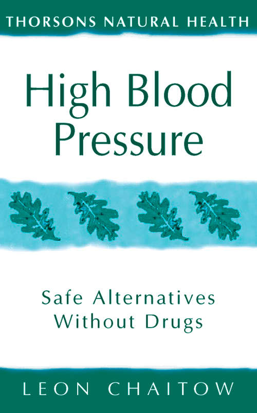 Book cover of High Blood Pressure: Safe Alternatives Without Drugs (ePub edition) (Thorsons Natural Health)