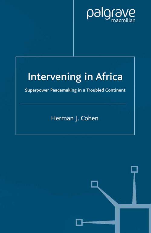 Book cover of Intervening in Africa: Superpower Peacemaking in a Troubled Continent (2000) (Studies in Diplomacy)