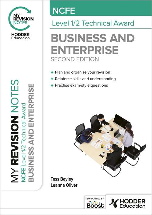 Book cover of My Revision Notes: NCFE Level 1/2 Technical Award in Business and Enterprise Second Edition
