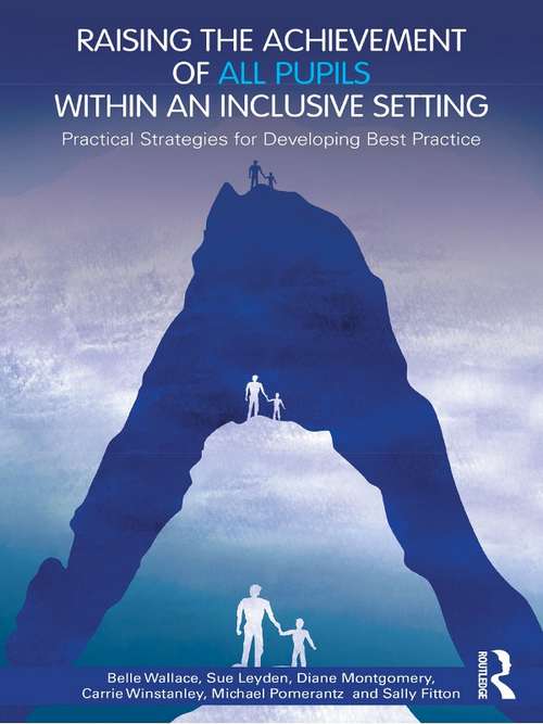 Book cover of Raising the Achievement of All Pupils Within an Inclusive Setting: Practical Strategies for Developing Best Practice